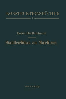 Stahlleichtbau von Maschinen - Bobek, Karl, and Hei?, Anton, and Schmidt, Fritz