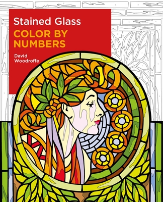 Stained Glass Color by Numbers - Woodroffe, David
