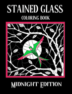 Stained Glass Coloring Book Midnight Edition: Stress Relieving Designs for Kids and Adults