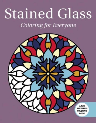 Stained Glass: Coloring for Everyone - Skyhorse Publishing