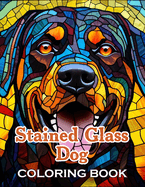 Stained Glass Dog Coloring Book: New Edition And Unique High-quality illustrations, Fun, Stress Relief And Relaxation Coloring Pages