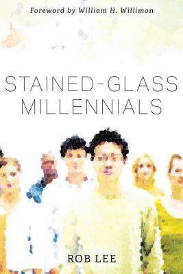 Stained-Glass Millennials - Lee, Robert W