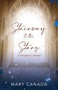 Stairway to the Stars: A Dreamer's Journal
