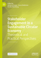 Stakeholder Engagement in a Sustainable Circular Economy: Theoretical and Practical Perspectives