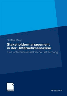 Stakeholdermanagement in Der Unternehmenskrise: Eine Unternehmensethische Betrachtung