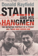 Stalin and His Hangmen: An Authoritative Portrait of a Tyrant and Those Who Served Him