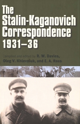 Stalin-Kaganovich Correspondence, 1931-36 - Davies, R W