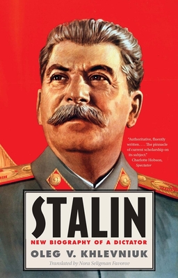 Stalin: New Biography of a Dictator - Khlevniuk, Oleg, and Favorov, Nora Seligman (Translated by)