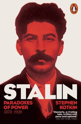Stalin, Vol. I: Paradoxes of Power, 1878-1928 - Kotkin, Stephen