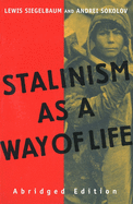 Stalinism as a Way of Life: A Narrative in Documents