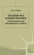 Stalinism in a Russian Province: Collectivization and Dekulakization in Siberia