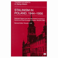 Stalinism in Poland, 1944-1956: Selected Papers from the Fifth World Congress of Central and East European Studies - Kemp-Welch, A (Editor)