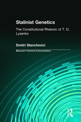 Stalinist Genetics: The Constitutional Rhetoric of T. D. Lysenko - Stanchevici, Dmitri (Editor)