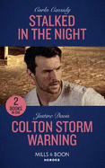 Stalked In The Night / Colton Storm Warning: Mills & Boon Heroes: Stalked in the Night / Colton Storm Warning (the Coltons of Kansas)
