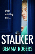 Stalker: A gripping edge-of-your-seat revenge thriller