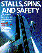 Stalls, Spins, and Safety: This Practical Book Takes You Through the Pilot's Point of View - Mason, Sammy