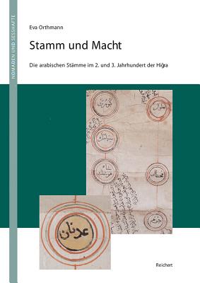 Stamm Und Macht: Die Arabischen Stamme Im 2. Und 3. Jahrhundert Der Hidschra - Orthmann, Eva