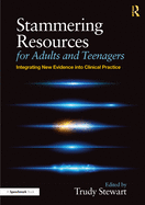 Stammering Resources for Adults and Teenagers: Integrating New Evidence into Clinical Practice