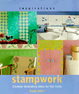 Stampwork: Creative Decorating Ideas for the Home