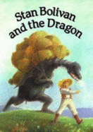 Stan Bolivan and the Dragon - Berger, Thomas