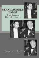 Stan Laurel's Valet: The Jimmy Murphy Story