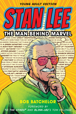 Stan Lee: The Man Behind Marvel - Batchelor, Bob