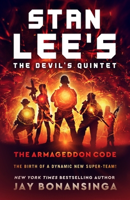 Stan Lee's the Devil's Quintet: The Armageddon Code - Bonansinga, Jay, and Lee, Stan (Contributions by)