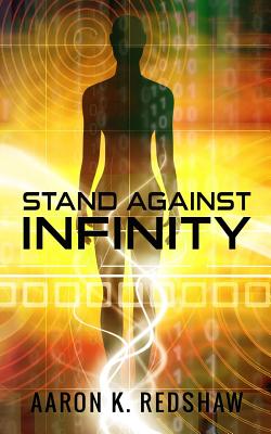 Stand Against Infinity - Redshaw, Aaron K