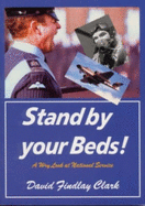 Stand by Your Beds!: A Wry Look at National Service