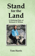 Stand for the Land: A Defining Duty of Richard A. Wilson