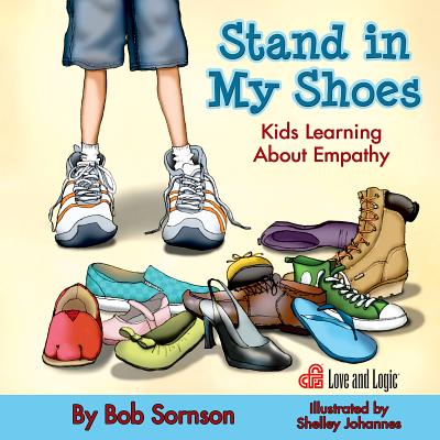 Stand in My Shoes: Kids Learning about Empathy - Sornson Ph D, Bob, and Sornson, Robert