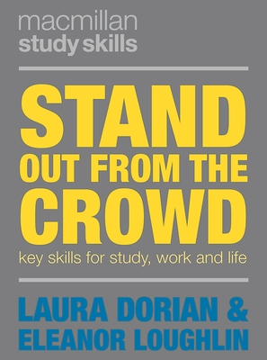 Stand Out from the Crowd: Key Skills for Study, Work and Life - Loughlin, Eleanor, and Dorian, Laura