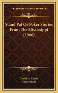 Stand Pat or Poker Stories from the Mississippi (1906)