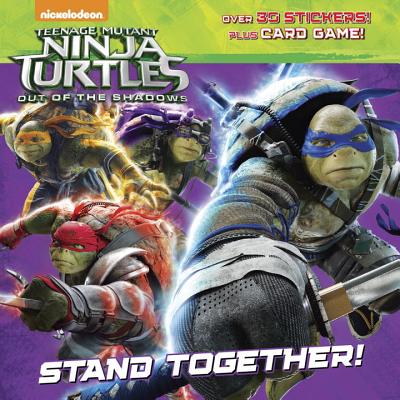 Stand Together! (Teenage Mutant Ninja Turtles: Out of the Shadows) - 