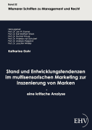 Stand Und Entwicklungstendenzen Im Multisensorischen Marketing Zur Inszenierung Von Marken - Eine Kritische Analyse