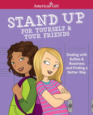 Stand Up for Yourself & Your Friends: Dealing with Bullies & Bossiness and Finding a Better Way - Criswell, Patti Kelley