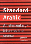 Standard Arabic: An Elementary-Intermediate Course - Schulz, Eckehard, and Krahl, Gnther, and Reuschel, Wolfgang