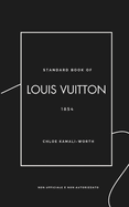 Standard Book of Louis Vuitton (versione italiana): L'Arte del Viaggio attraverso il Lusso