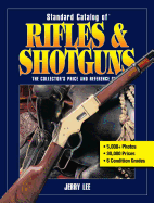 Standard Catalog of Rifles & Shotguns: The Collector's Price and Reference Guide