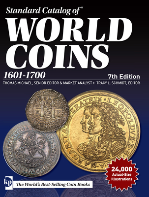 Standard Catalog of World Coins, 1601-1700 - Michael, Thomas (Editor), and Schmidt, Tracy (Editor)