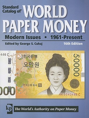 "Standard Catalog of" World Paper Money Modern Issues: 1961 - Present - Cuhaj, George S., Ed