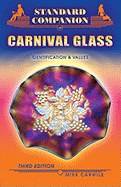 Standard Companion to Carnival Glass: Identification & Values