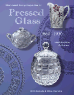 Standard Encyclopedia of Pressed Glass, 1860-1930: Identification & Values