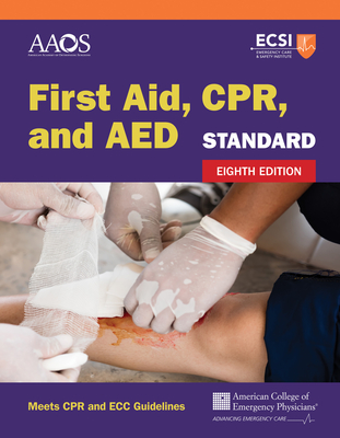 Standard First Aid, Cpr, and AED - American Academy of Orthopaedic Surgeons (Aaos), and American College of Emergency Physicians (Acep), and Thygerson, Alton L