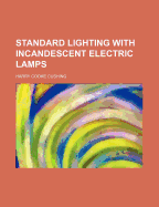 Standard Lighting with Incandescent Electric Lamps