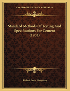 Standard Methods of Testing and Specifications for Cement (1905)