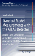 Standard Model Measurements with the ATLAS Detector: Monte Carlo Simulations of the Tile Calorimeter and Measurement of the Z ->   Cross Section