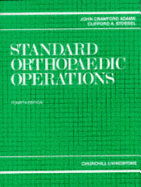 Standard Orthopaedic Operations - Adams, John Crawford