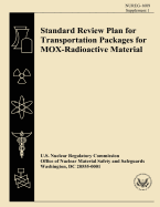 Standard Review Plan for Transportation Packages for MOX-Radioactive Material - Syn, C K, and Boles, J L, and Hafner, R S