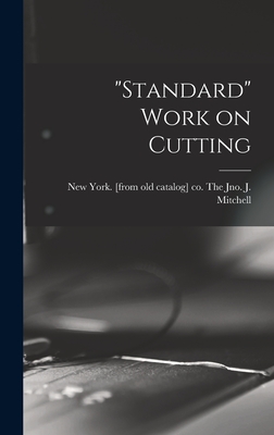 "Standard" Work on Cutting - Mitchell, The Jno J Co (Creator)